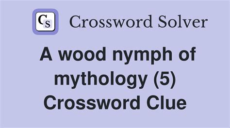 wood nymph crossword clue|WOOD NYMPH crossword clue